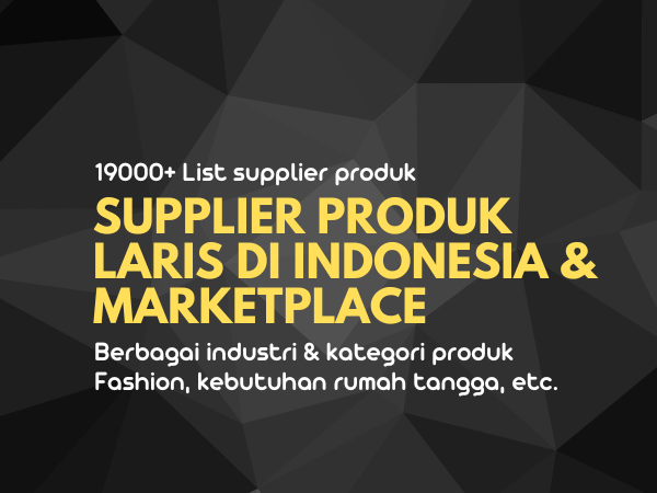 19000 List Supplier Produk Laris Di Indonesia And Marketplace